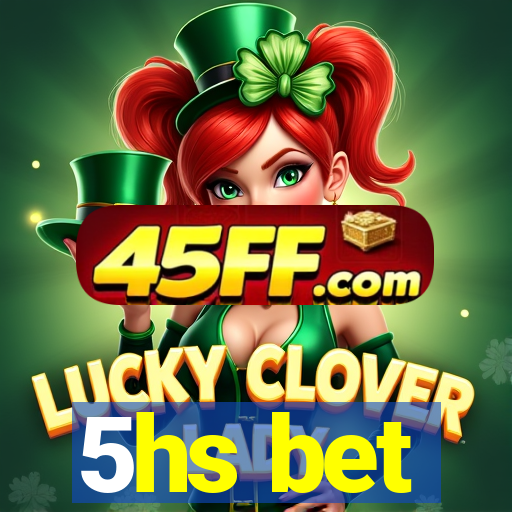 5hs bet